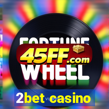 2bet casino